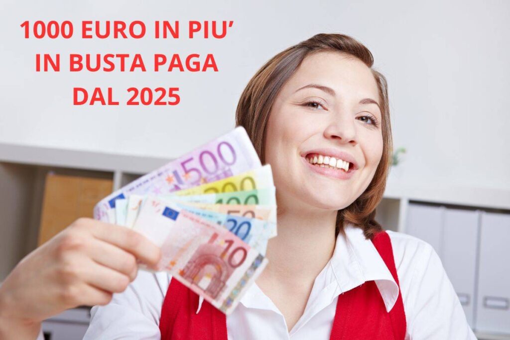 Aumento degli stipendi 2025 ecco chi prenderà 1.000 euro in più in